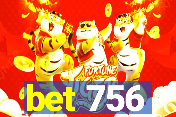 bet 756